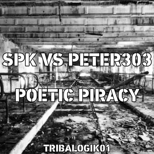 SPK VS PETER303 - POETIC PIRACY (TRIBALOGIK01)