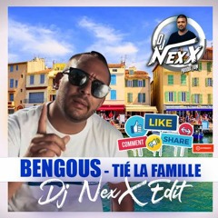 Bengous - Tié La Famille(Dj NexX Edit)