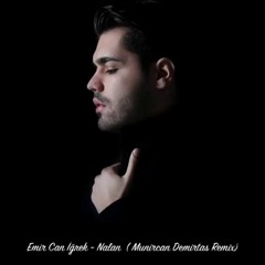 Emir Can İgrek - Nalan (Munircan Demirtas Remix)
