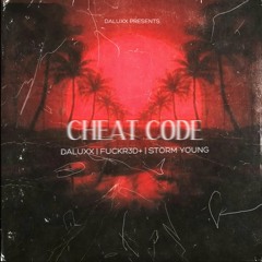 CHEAT CODE | daLUXX, Fuckr3d, Storm Young |
