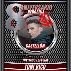 TONI RICO 8º ANIVERSARIO REBOBINA⏪️
