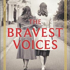 [Access] KINDLE 💌 The Bravest Voices: A Memoir of Two Sisters' Heroism During the Na