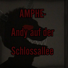 AMPHE-andy auf der schlossallee-Vinit3kk
