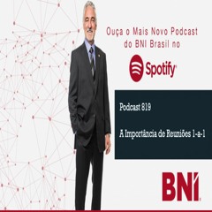 Podcast BNI Episódio #819 - A Importância de Reuniões 1-a-1