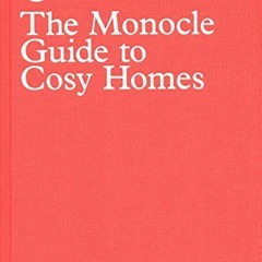READ [KINDLE PDF EBOOK EPUB] The Monocle Guide to Cosy Homes (Monocle Book Collection) by  Monocle �
