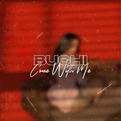 Buchi - Come With Me