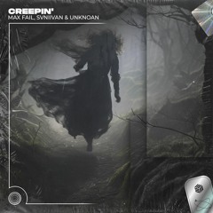 Max Fail, Svniivan & UNKNOAN - Creepin' (Techno Remix)