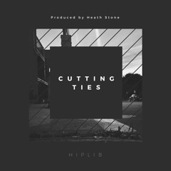 Cutting Ties (Prod. Heath Stone)