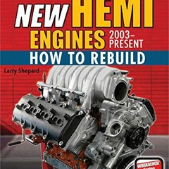 READ EPUB KINDLE PDF EBOOK New Hemi Engines 2003-Present: How to Rebuild (Performance