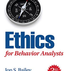 [Access] PDF 💑 Ethics for Behavior Analysts by  Mary Burch [PDF EBOOK EPUB KINDLE]