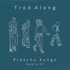 Trod Along - Preecha Kungo High Pressure Remix - FREEDUBS#16