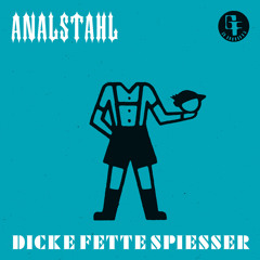Dicke fette Spiesser