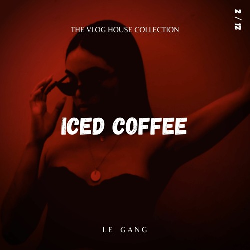 Iced Coffee (Free Download) [Vlog House]