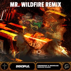 Crankdat & Bandlez - Ground Shake (Mr. WildFire Remix)