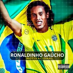 Rap do Ronaldinho Gaúcho (Motivacional)