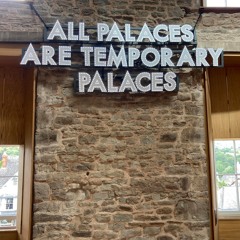 Temporary Palaces