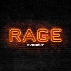 BVRNOUT - Rage [BVRN'D Records]
