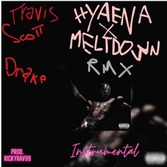 Travis Scott, Drake - HYAENA X MELTDOWN RMX(Instrumental)[Prod. rickyrav99] {VERSION n.1}