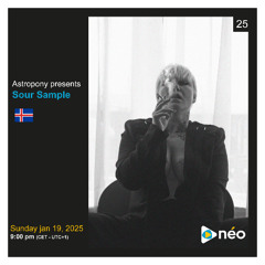 Presents 025 : Sour Sample (Iceland) | Néo Radio, january 19, 2025