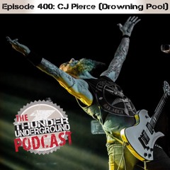 Episode 400 - CJ Pierce (Drowning Pool)