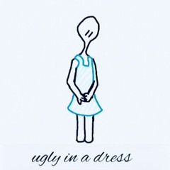 Ugly in a dress