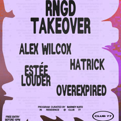 RNGD Takeover Ft. Alex Wilcox - Opening Set @ Club 77