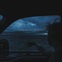A Song Beneath The Waters