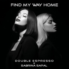 Double Espresso x Sabrina Sapal - Find My Way Home