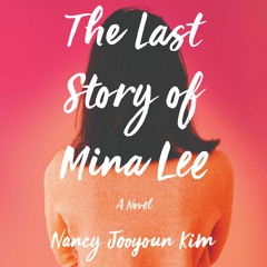 THE LAST STORY OF MINA LEE by Nancy Jooyoun Kim