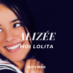 Alizée - Moi Lolita (Existe Remix)