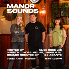 MANOR Sounds – Crafting Your Journey 09/06/25 - [Voices Radio]