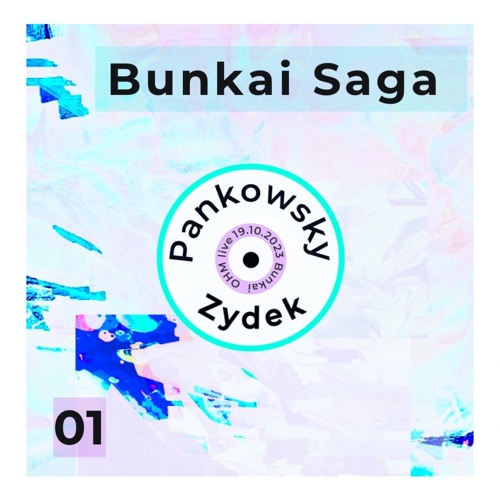 Bunkai Saga 01 : Pankowsky + Zydek