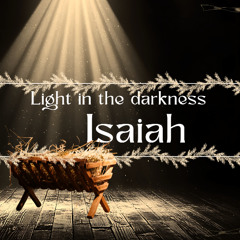 251207_Light In the Darkness 3_Isaiah 7v1-17