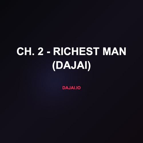 Ch. 2 - Richest Man (Dajai)