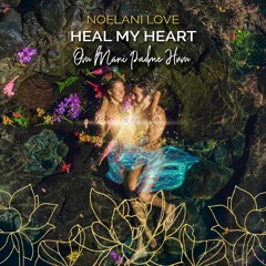 Heal My Heart (Om Mani Padme Hum)
