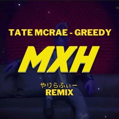 Tate McRae - Greedy (MXH REMIX)