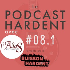 Podcast Hardent 08 (Partie 1/2) - INVITÉ : Le Luthier Adrien Roldan, L'Alias Instruments