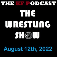 The Wrestling Show - August 12th, 2022