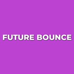 Future Bounce