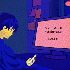 FAKER - GERARDO D.