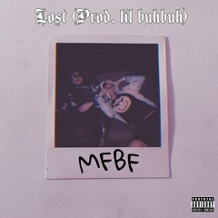 Lost (MFBF) [Prod. lil buhbuh]