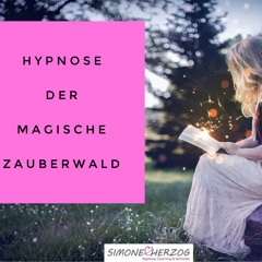 Hypnose- Reise in den magischen Zauberwald