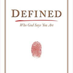 FREE EPUB 📄 Defined: Who God Says You Are by  Stephen Kendrick &  Alex Kendrick [KIN