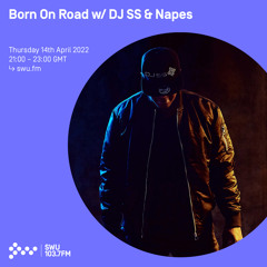Born On Road w/ DJ SS & Napes 14TH APR 2022