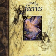 download EPUB 🗃️ Good Faeries/Bad Faeries by  Brian Froud &  Terri Windling [KINDLE