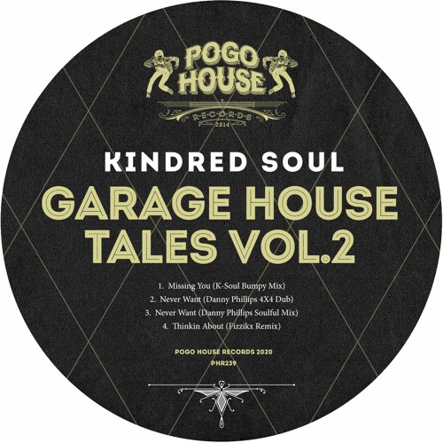 KINDRED SOUL - Never Want (Danny Phillips Soulful Mix) PHR239 ll POGO HOUSE