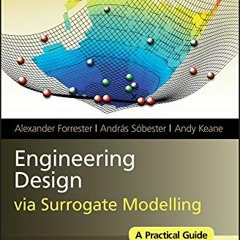 VIEW PDF 📘 Engineering Design via Surrogate Modelling: A Practical Guide by  Alexand