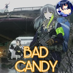 Nightcore - Bad Candy - YukaDD (Girls' Frontline OP Full)