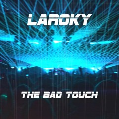 The Bad Touch(Laroky remix)