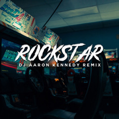 Rockstar - Post Malone (Dj Aaron Kennedy Remix)